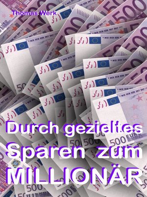 cover image of Durch gezieltes Sparen zum Millionär!